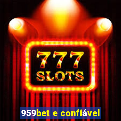 959bet e confiável
